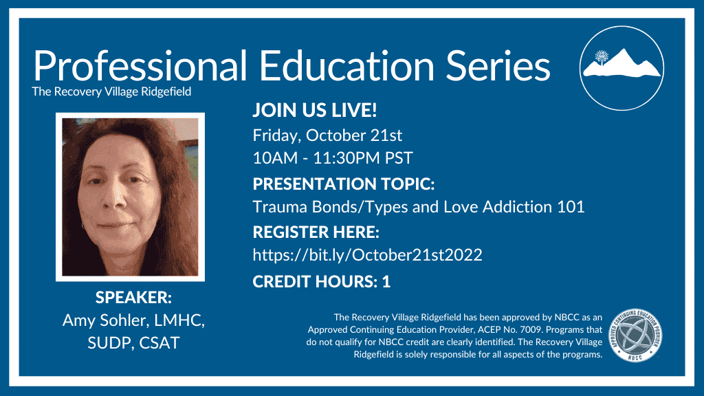 Professional Education Series: Trauma Bonds/Types and Love Addiction 101