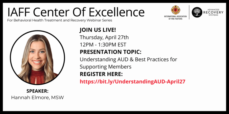 IAFF COE Webinar: Understanding AUD & Best Practices for Supporting Members