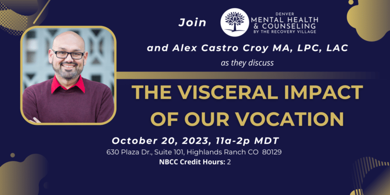 The Visceral Impact of Our Vocation with Alex Castro Croy MA, LPC, LCA