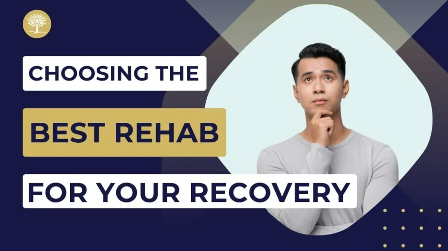 choosing the best rehab